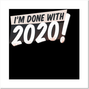 Im Done With 2020 Posters and Art